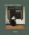 Jacobus Vrel : searching for clues to an enigmatic artist
