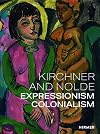 Kirchner and Nolde: Expressionism. Colonialism.