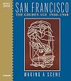 San Francisco : the golden age 1930-1960 : making a scene