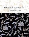 Korean lacquer art : aesthetic perfection