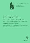 Briefwechsel der Brüder Jacob und Wilhelm Grimm mit Gustav Freytag, Moriz Haupt, Heinrich Hoffmann von Fallersleben und Franz Joseph Mone ... Grimm. Kritische Ausgabe in Einzelbänden)