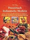 Praxisbuch Indianische Medizin
