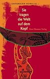Sie tragen die Welt auf dem Kopf
