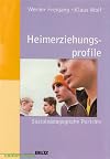 Heimerziehungsprofile: Sozialpädagogische Porträts (Edition Sozial)
