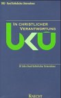 In christlicher Verantwortung: 50 Jahre Bund Katholischer Unternehmer