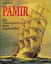 Pamir : die Lebensgeschichte eines Segelschiffes