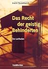Das Recht der geistig Behinderten : ein Leitfaden