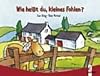 Wie heißt du, kleines Fohlen? (Pappbilderbuch)