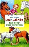 Lou und Lakritz. Ein Pony zum Verlieben. (Ab 8 J.).