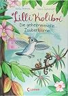 Lilli Kolibri - Die geheimnisvolle Zauberblume