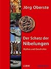 Der Schatz der Nibelungen: Mythos und Geschichte