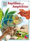Was ist was, Band 020: Reptilien und Amphibien