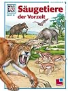 Was ist was, Band 038: Säugetiere der Vorzeit
