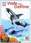 Wale und Delphine - Ein Was Ist Was Buch - Band 85