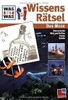 Was ist Was Wissens Rätsel. Das Meer