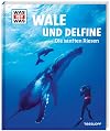 Was ist Was Wale und Delfine. Die sanften Riesen