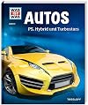 WAS IST WAS Band 53 Autos. PS, Hybrid und Turbostars (WAS IST WAS Sachbuch, Band 53)