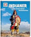 Was ist was Bd. 042: Indianer. Die Ureinwohner Nordamerikas
