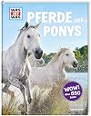 WAS IST WAS Pferde und Ponys: Reiten, Zucht und Pferdesprache (WAS IST WAS Edition)
