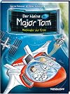 Der kleine Major Tom, Band 2: R&uuml;ckkehr zur Erde