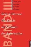 Die Kirche im Zeitalter der Reformation
