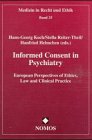 Informed consent in psychiatry : European perspectives of ethics, law and clinical practice
