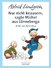 Nur nicht knausern, sagte Michel aus Lönneberga. ( Ab 6 J.).