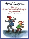 Wie gut, dass es Weihnachtsferien gibt, sagte Madita