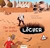 Die Welt ist voller Löcher