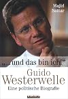 ... Und das bin ich!: Guido Westerwelle - Eine politische Biografie