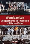 Wendezeiten : Zeitgeschichte als Prägekraft politischer Kultur
