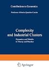 Complexity and industrial clusters : dynamics and models in theory and practice