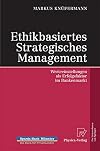 Ethikbasiertes Strategisches Management Werteeinstellungen als Erfolgsfaktor im Bankenmarkt