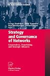 Strategy and Governance of Networks: Cooperatives, Franchising, and Strategic Alliances (Contributions to Management Science)