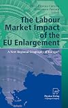 The Labour Market Impact of the EU Enlargement A New Regional Geography of Europe?