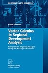 Vector Calculus in Regional Development Analysis: Comparative Regional Analysis Using the Example of Poland (Contributions to Economics)