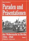 Paraden und Pr&auml;sentationen der Wehrmacht in Berlin 1934-1940