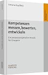Kompetenzen messen, bewerten, entwickeln ein prozessanalytischer Ansatz für Gruppen