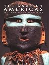 The Ancient Americas: Art from Sacred Landscapes