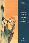 Toulouse-Lautrec: The Soul of Montmartre (Pegasus Library)