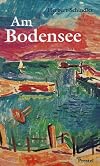 Am Bodensee : eine Kunstreise