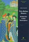 Tres Riches Heures: Behind the Gothic Masterpiece
