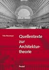 Quellentexte zur Architekturtheorie. Bauen beim Wort genommen