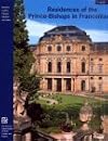 Residences of the Prince-Bishops in Franconia : the courts of the Schönborns and of other Prince-Bishops along the River Main