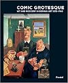 Comic Grotesque: Wit And Mockery In German Art, 1870-1940