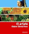 13 Artists Children Should Know (13 Children Should Know)