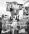 Taking Shots: The Photography of William S. Burroughs