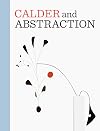 Calder and Abstraction: From Avant-Garde to Iconic