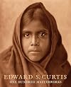 Edward S. Curtis: One Hundred Masterworks