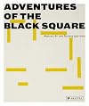 Adventures of the Black Square: Abstract Art and Society 1915-2015